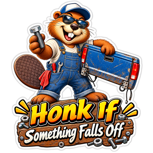 Honk If Something Falls Off Sticker Decal