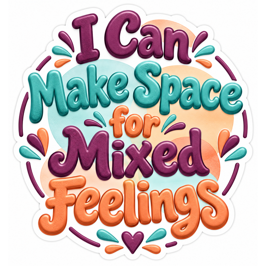 I Can Make Space for Mixed Feelings Quote Vinyl Decal Stickers