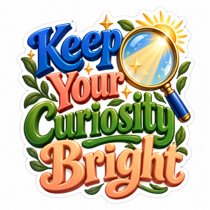 Keep Your Curiosity Bright Magnifying Glass Vinyl Decal Stickers