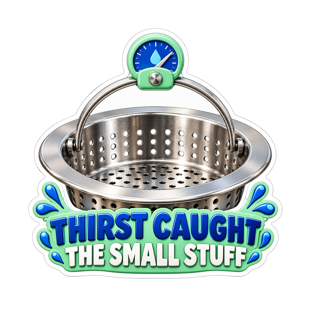 Metal Strainer Thirst Caught Quote Art Vinyl Decal Stickers