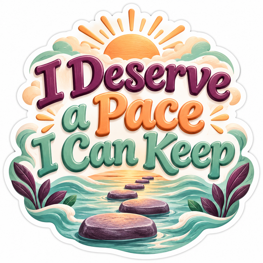 I Deserve a Pace I Can Keep Quote Vinyl Decal Stickers