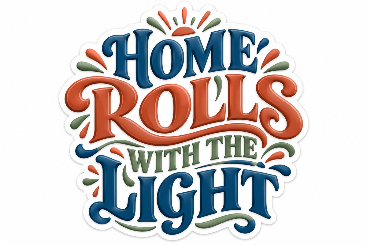 Home Rolls with the Light Quote Vinyl Decal Stickers