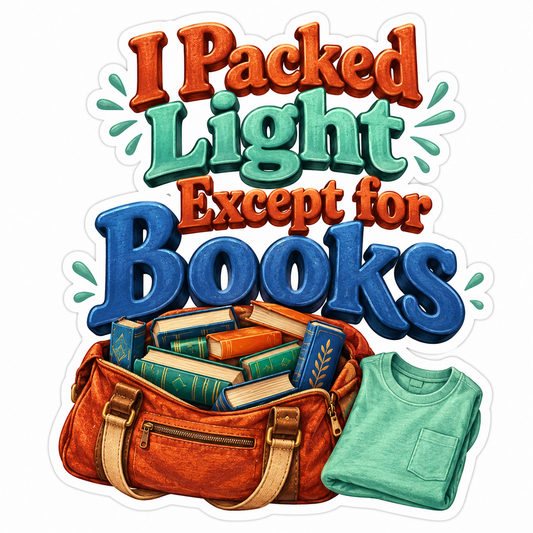 I Packed Light Except for Books Bag Quote Vinyl Decal Stickers