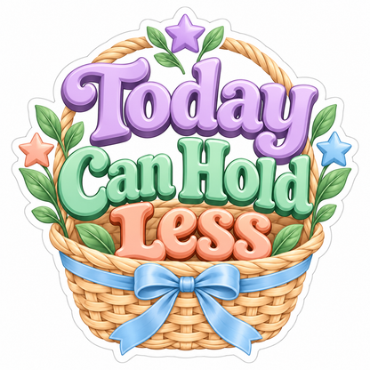 Wicker Basket and Hold Less Quote Vinyl Decal Stickers