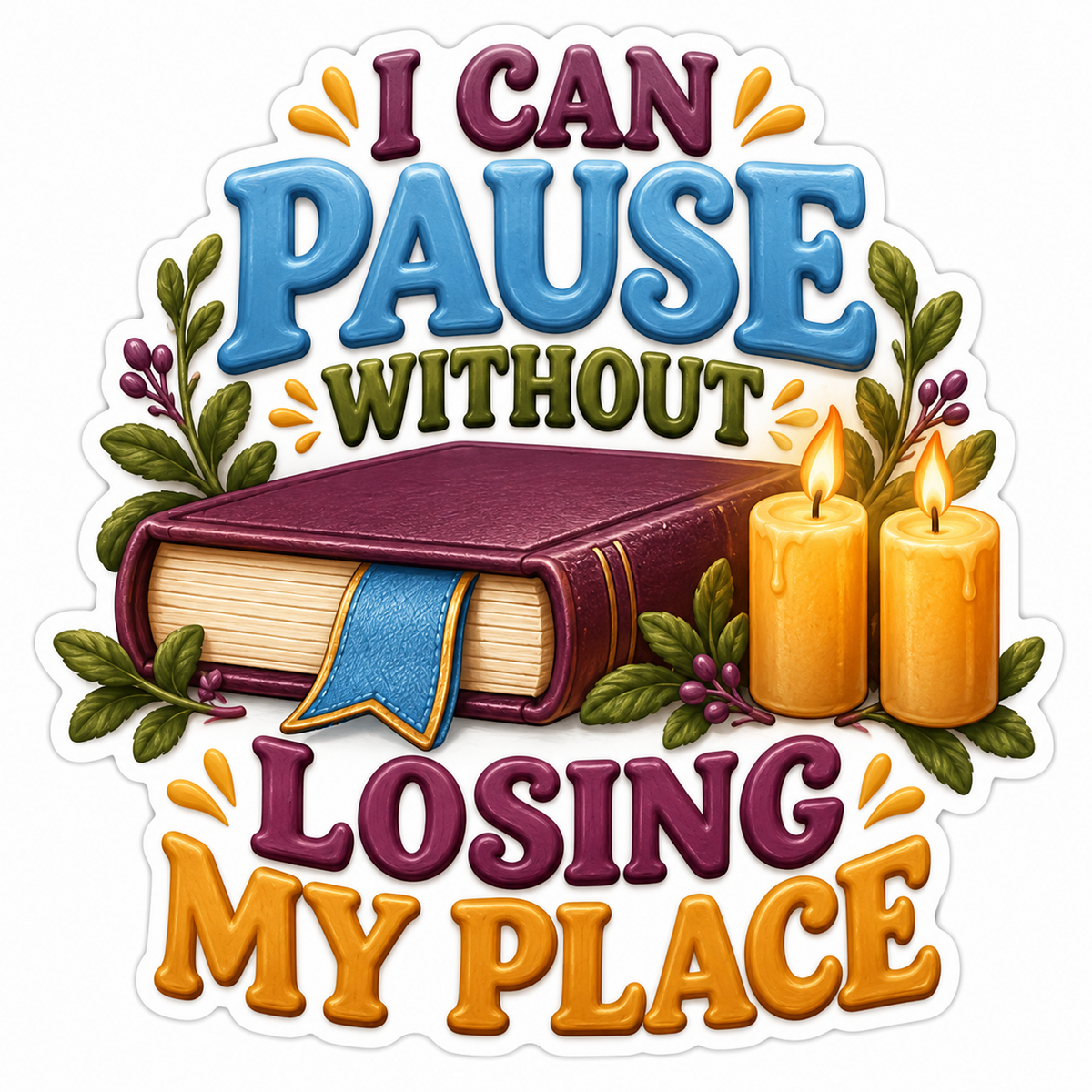 I Can Pause Without Losing My Place Art Vinyl Decal Stickers