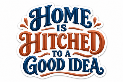 Home Is Hitched to a Good Idea Lettering Vinyl Decal Stickers