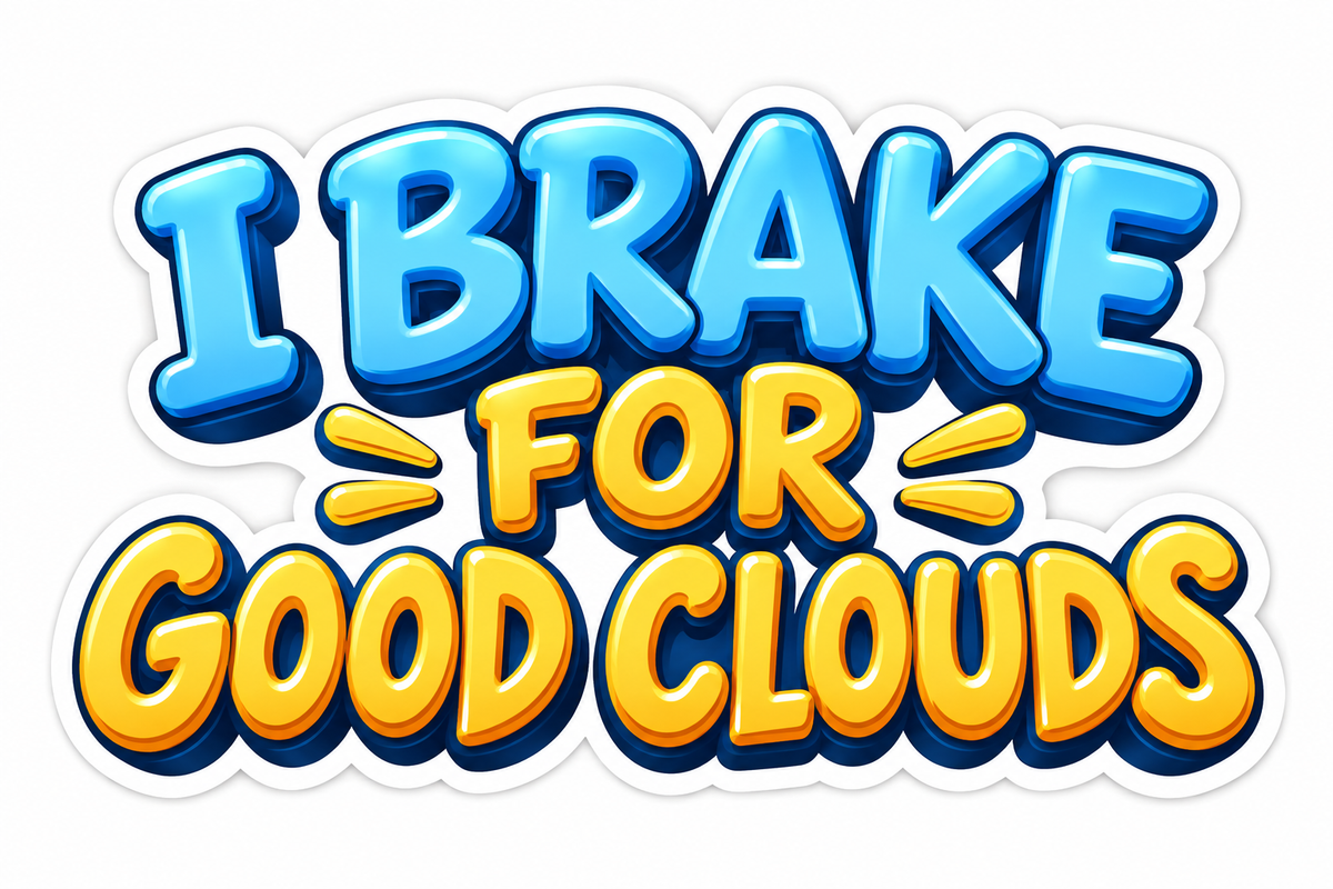 I Brake for Good Clouds Lettering Art Vinyl Decal Stickers