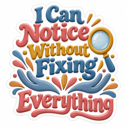 I Can Notice Without Fixing Everything Quote Vinyl Decal Stickers