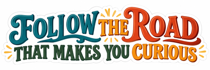 Follow the Road That Makes You Curious Quote Vinyl Decal Stickers