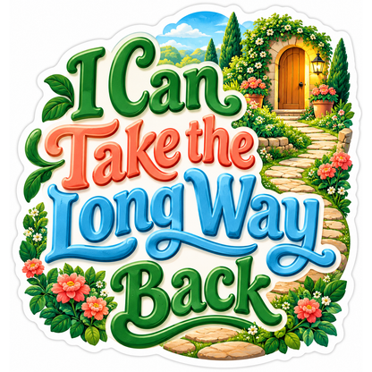 I Can Take the Long Way Back Quote Vinyl Decal Stickers