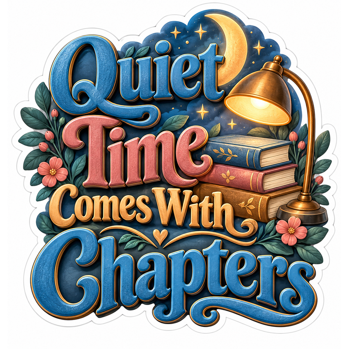 Quiet Time Comes with Chapters Quote Vinyl Decal Stickers