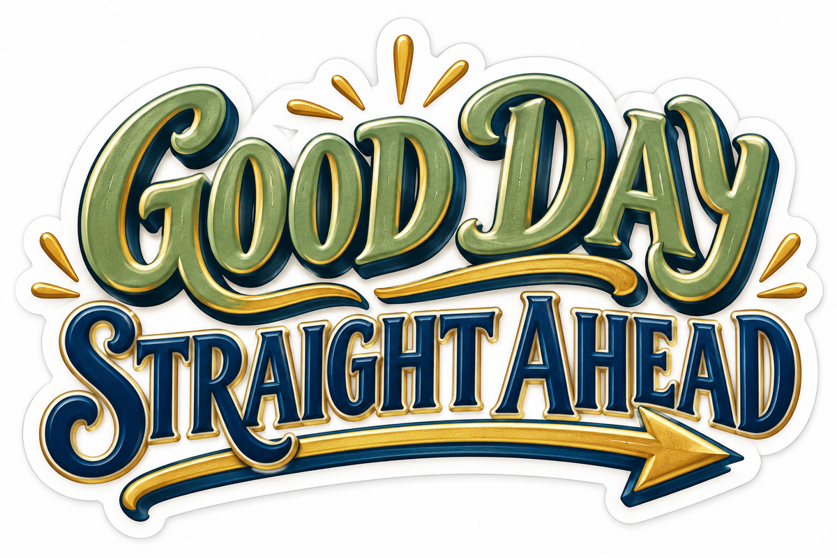 Good Day Straight Ahead Green Gold Quote Art Vinyl Decal Stickers
