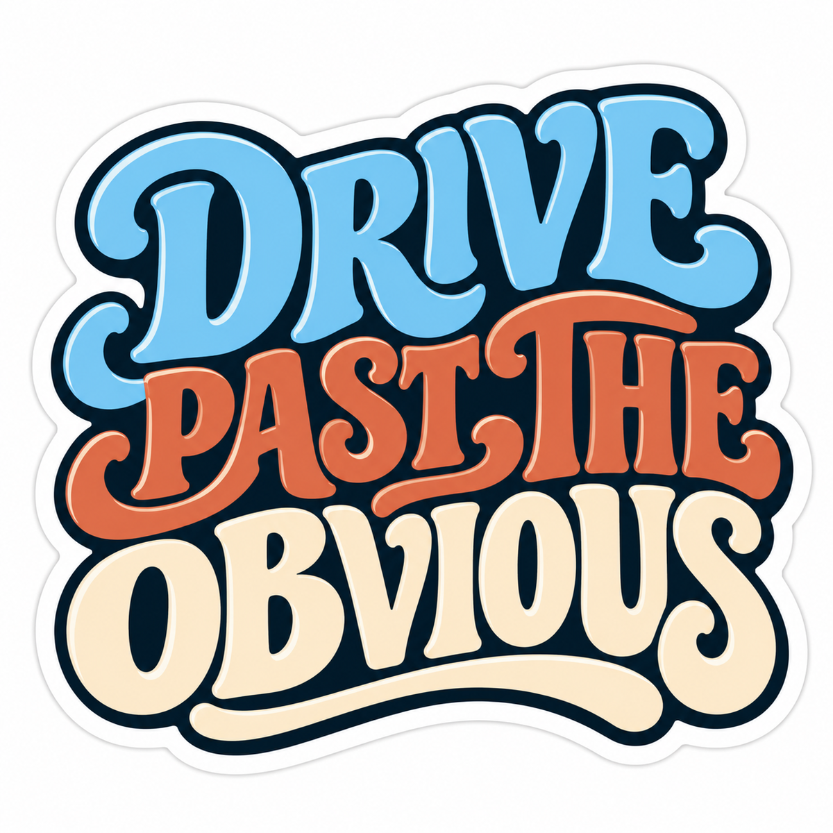Drive Past The Obvious Lettering Art Vinyl Decal Stickers