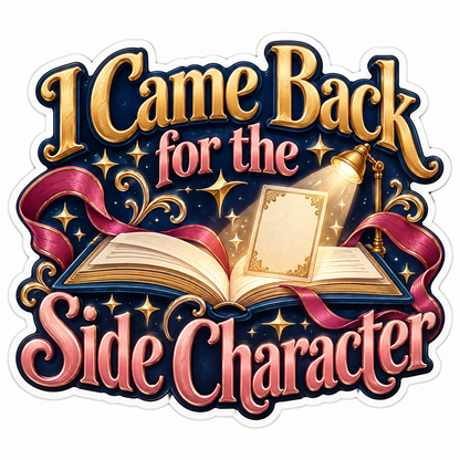I Came Back for the Side Character Book Art Vinyl Decal Stickers