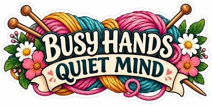 Busy Hands Quiet Mind Colorful Yarn and Needles Vinyl Decal Stickers