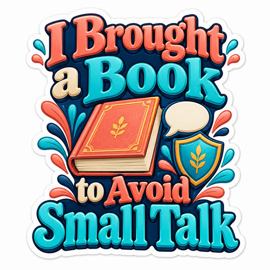 I Brought a Book to Avoid Small Talk Art Vinyl Decal Stickers