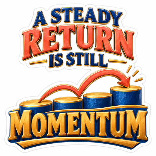A Steady Return Is Still Momentum Quote Art Vinyl Decal Stickers