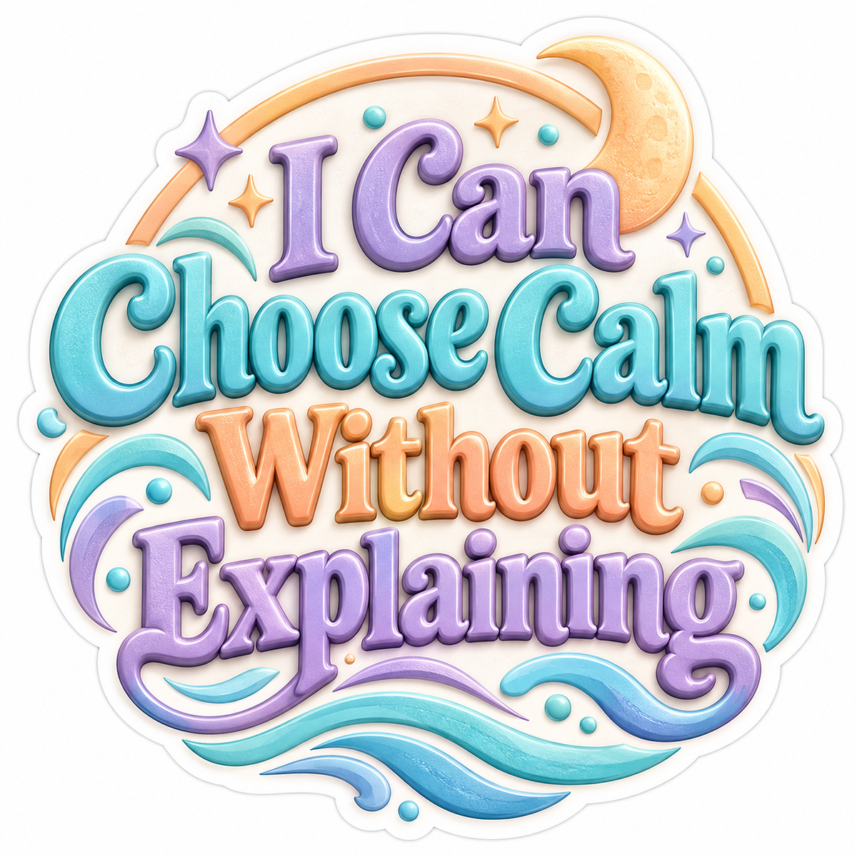 I Can Choose Calm Without Explaining Quote Vinyl Decal Stickers