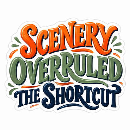 Scenery Overruled the Shortcut Quote Vinyl Decal Stickers