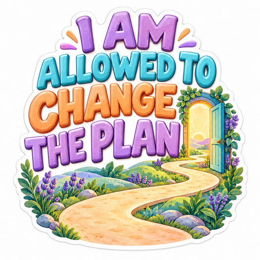 I Am Allowed to Change the Plan Quote Art Vinyl Decal Stickers