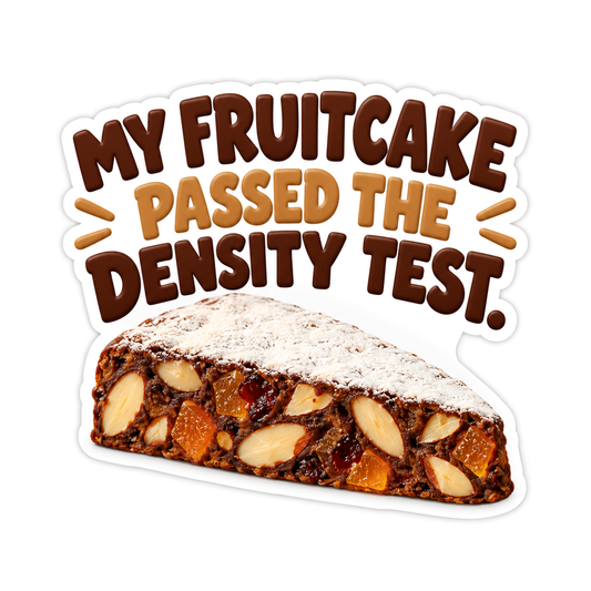 Powdered Fruitcake Nut Slice Quote Art Vinyl Decal Stickers