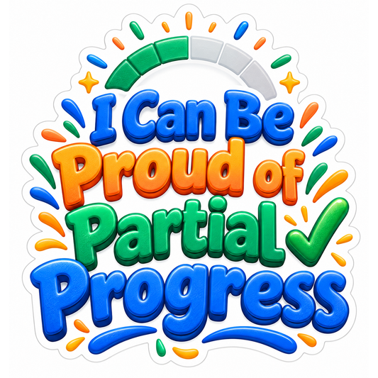 I Can Be Proud of Partial Progress Quote Vinyl Decal Stickers