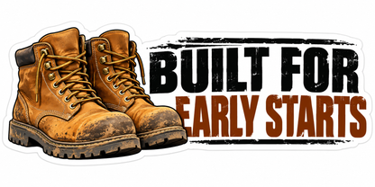 Brown Boots Built for Early Starts Quote Vinyl Decal Stickers
