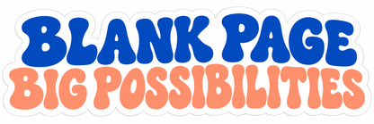 Blank Page Big Possibilities Lettering Vinyl Decal Stickers