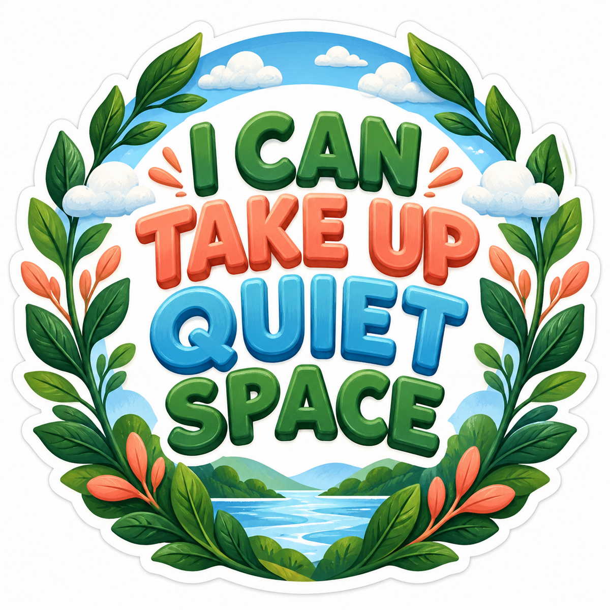 I Can Take Up Quiet Space Quote Art Vinyl Decal Stickers