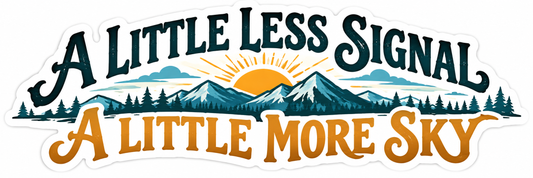 A Little Less Signal a Little More Sky Quote Vinyl Decal Stickers