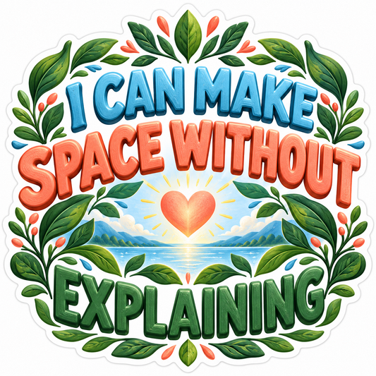 I Can Make Space Without Explaining Heart Art Vinyl Decal Stickers