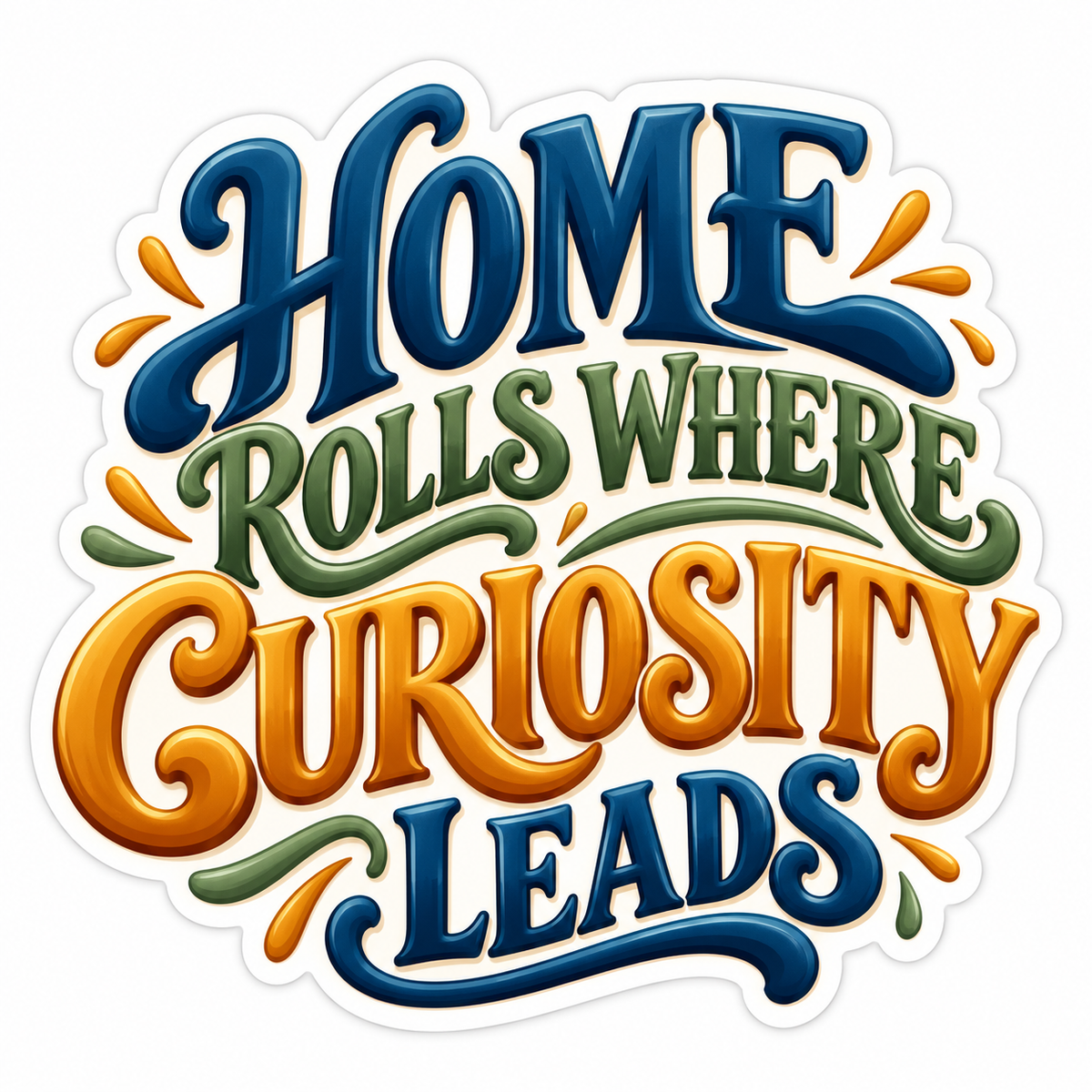 Home Rolls Where Curiosity Leads Quote Vinyl Decal Stickers