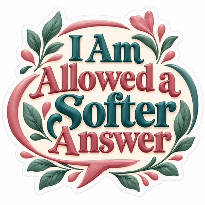 I Am Allowed a Softer Answer Quote Vinyl Decal Stickers