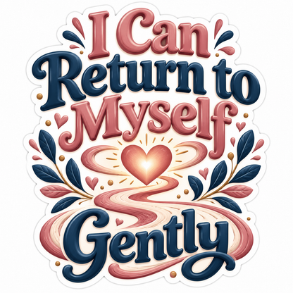 I Can Return to Myself Gently Heart Quote Art Vinyl Decal Stickers