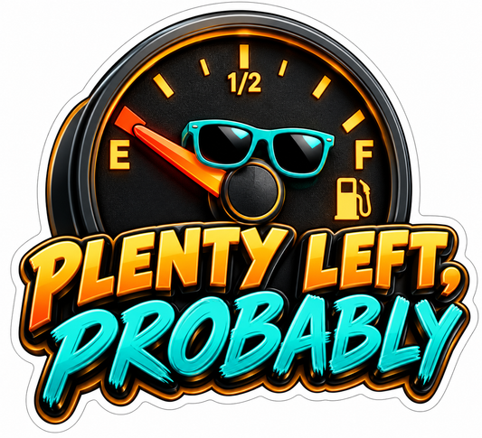 Fuel Dial Sunglasses Funny Quote Art Vinyl Decal Stickers