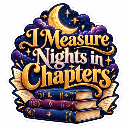 I Measure Nights in Chapters Quote Vinyl Decal Stickers
