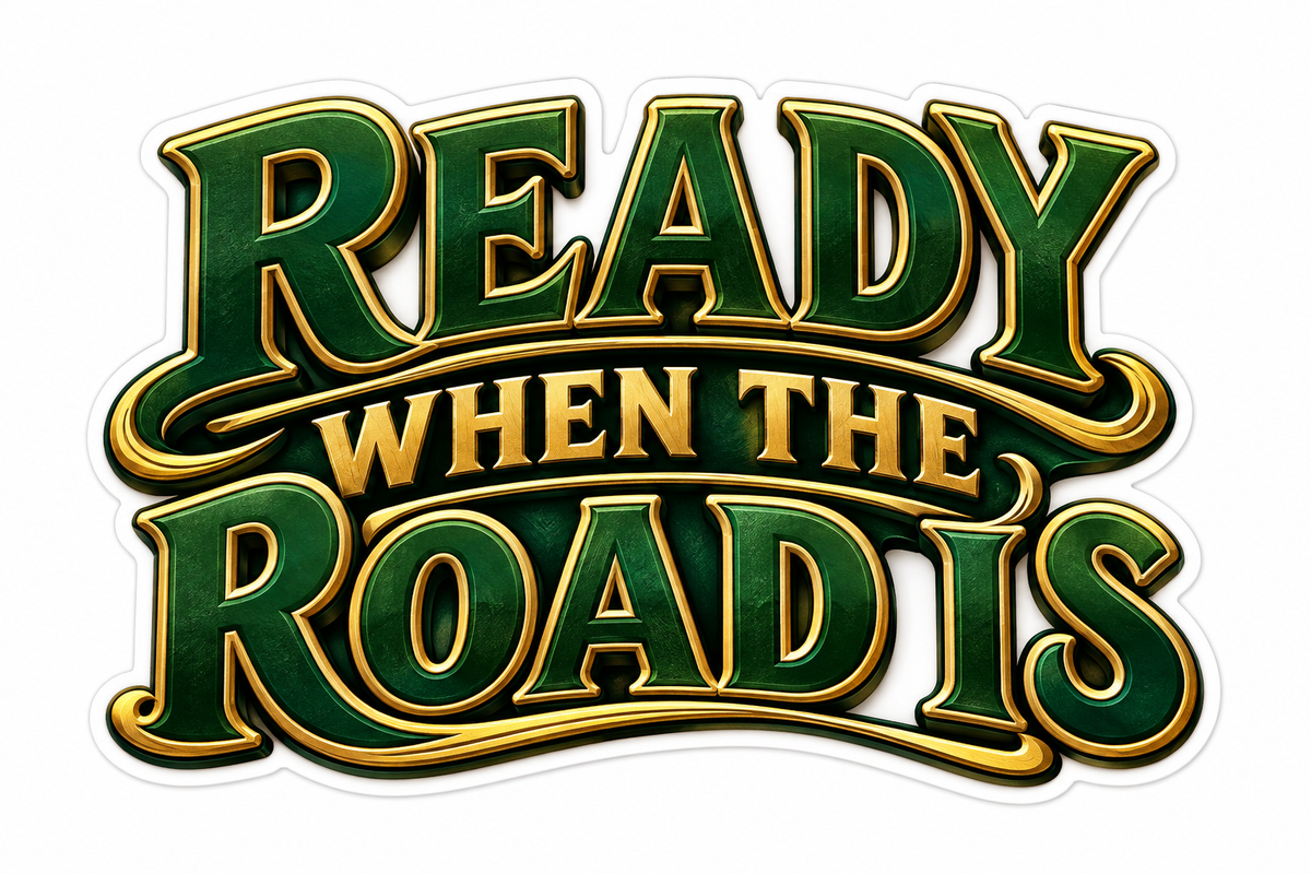 Ready When the Road Is Green Gold Quote Vinyl Decal Stickers