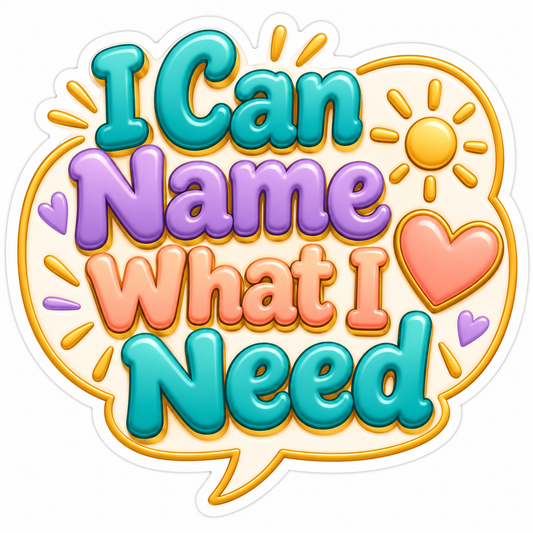 I Can Name What I Need Heart Speech Bubble Vinyl Decal Stickers