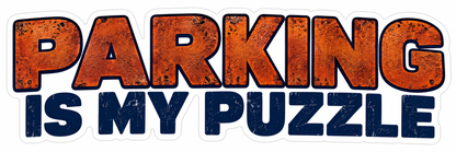 Parking Is My Puzzle Lettering Vinyl Decal Stickers