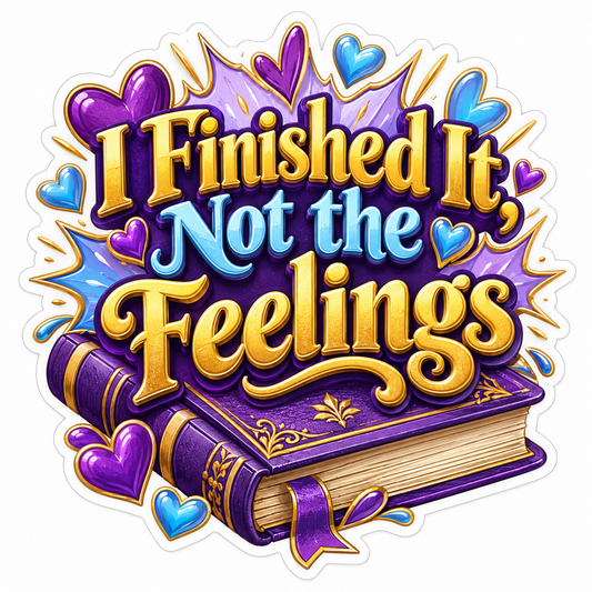 I Finished It Not the Feelings Book Quote Art Vinyl Decal Stickers