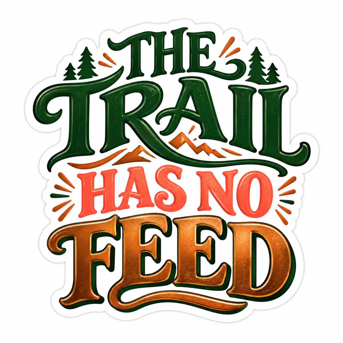 The Trail Has No Feed Forest Quote Art Vinyl Decal Stickers