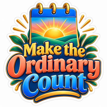 Sunrise Calendar Ordinary Count Quote Art Vinyl Decal Stickers