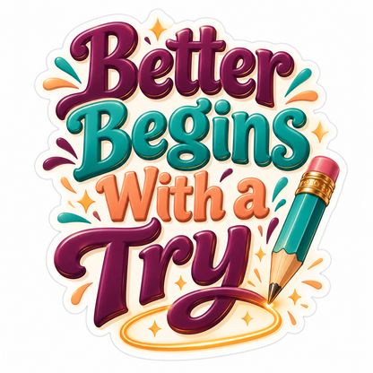 Colorful Better Begins with Try Quote Art Vinyl Decal Stickers