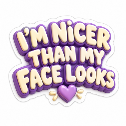 I'M Nicer Than My Face Looks Vinyl Sticker Decal