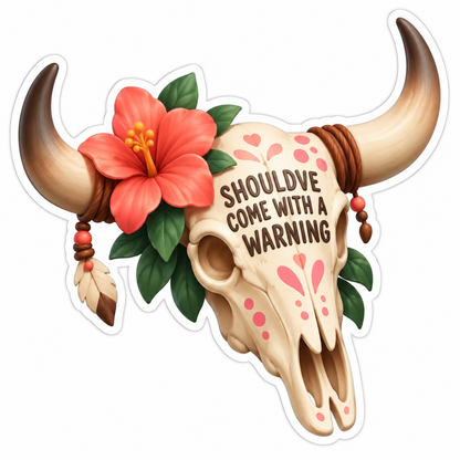 Shouldve Come With A Warning Vinyl Sticker Decal