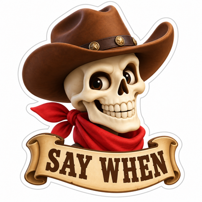 Say When Ivory Brown Vinyl Sticker Decal