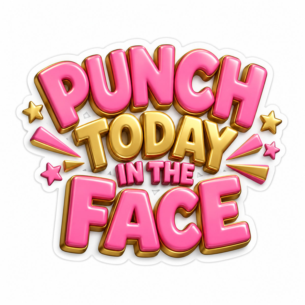 Punch Today In The Face Pink Gold Vinyl Sticker Decal