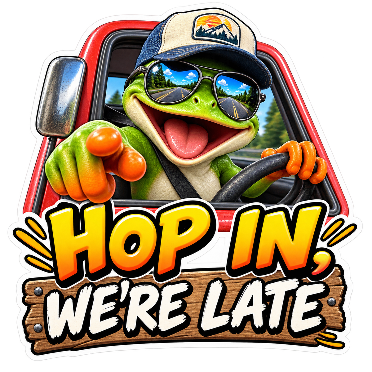 Hop In Late Vinyl Sticker Decal