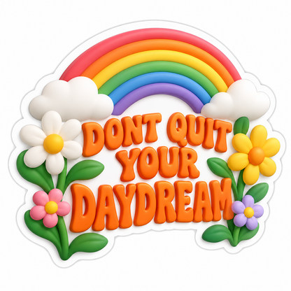 Dont Quit Your Daydream Vinyl Sticker Decal