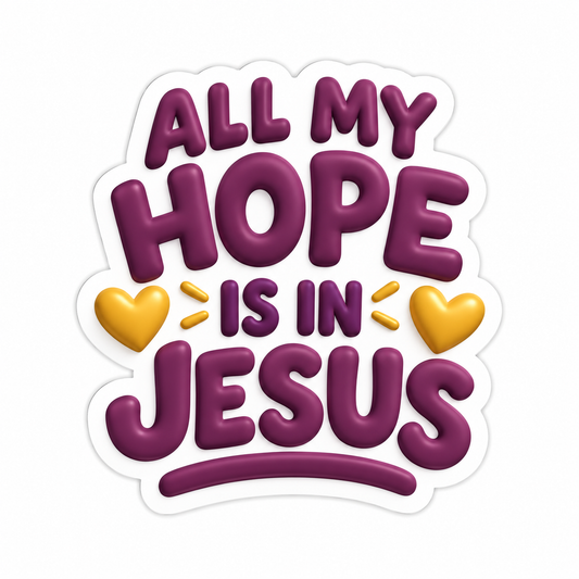 All My Hope Is In Jesus Plum Gold Vinyl Sticker Decal